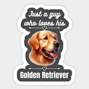 Just a guy who loves his Golden Retriever, white text Sticker